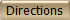 Directions